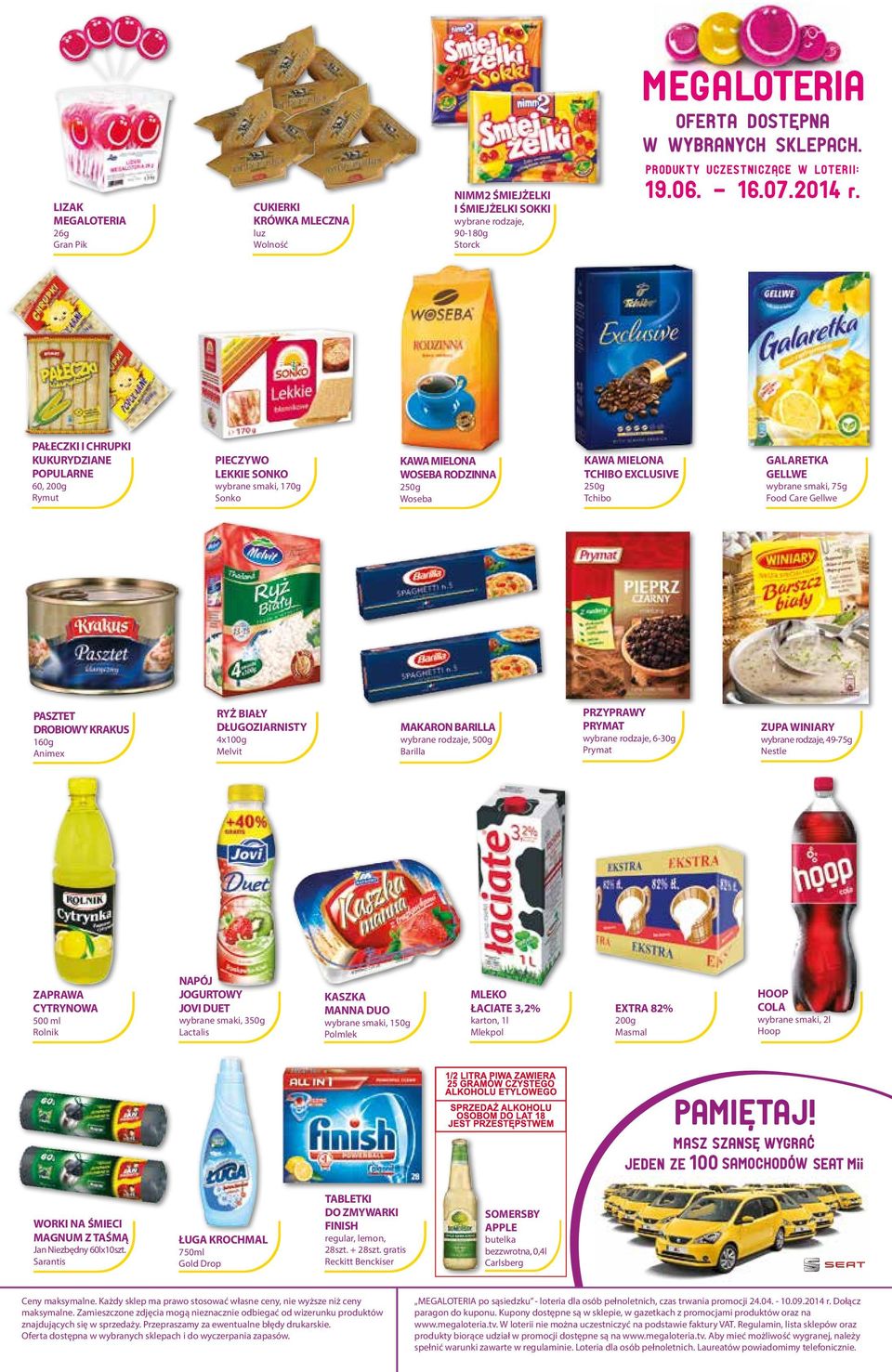 PAŁECZKI I CHRUPKI KUKURYDZIANE POPULARNE 60, 200g Rymut PIECZYWO LEKKIE SONKO wybrane smaki, 170g Sonko KAWA MIELONA WOSEBA RODZINNA 250g Woseba KAWA MIELONA TCHIBO EXCLUSIVE 250g Tchibo GALARETKA