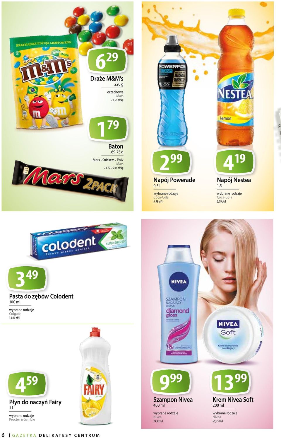 Pasta do zębów Colodent 100 ml Colgate 34,90 zł/l 4 59 Płyn do naczyń Fairy 1 l Procter & Gamble 9 99