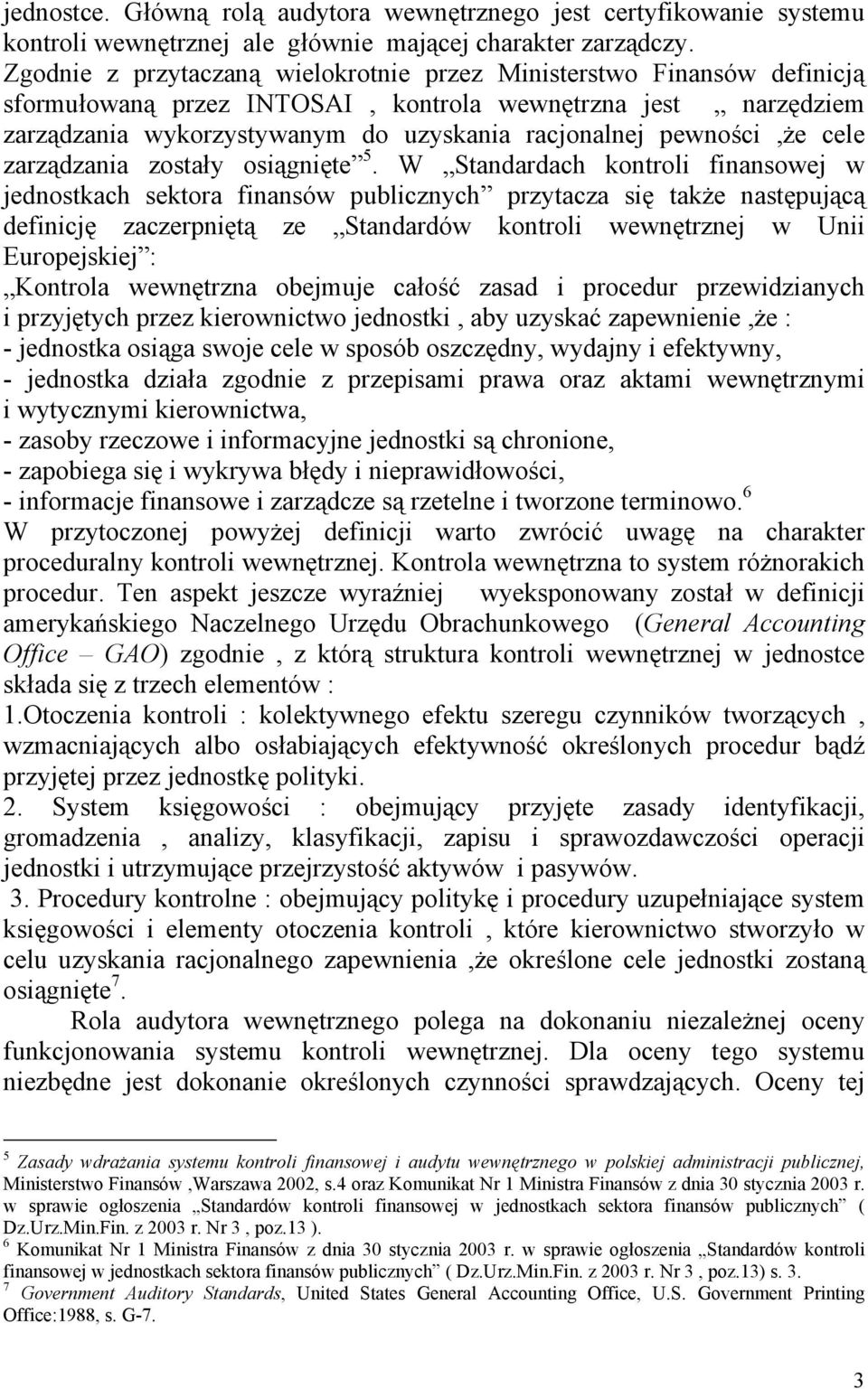 pewności,że cele zarządzania zostały osiągnięte 5.