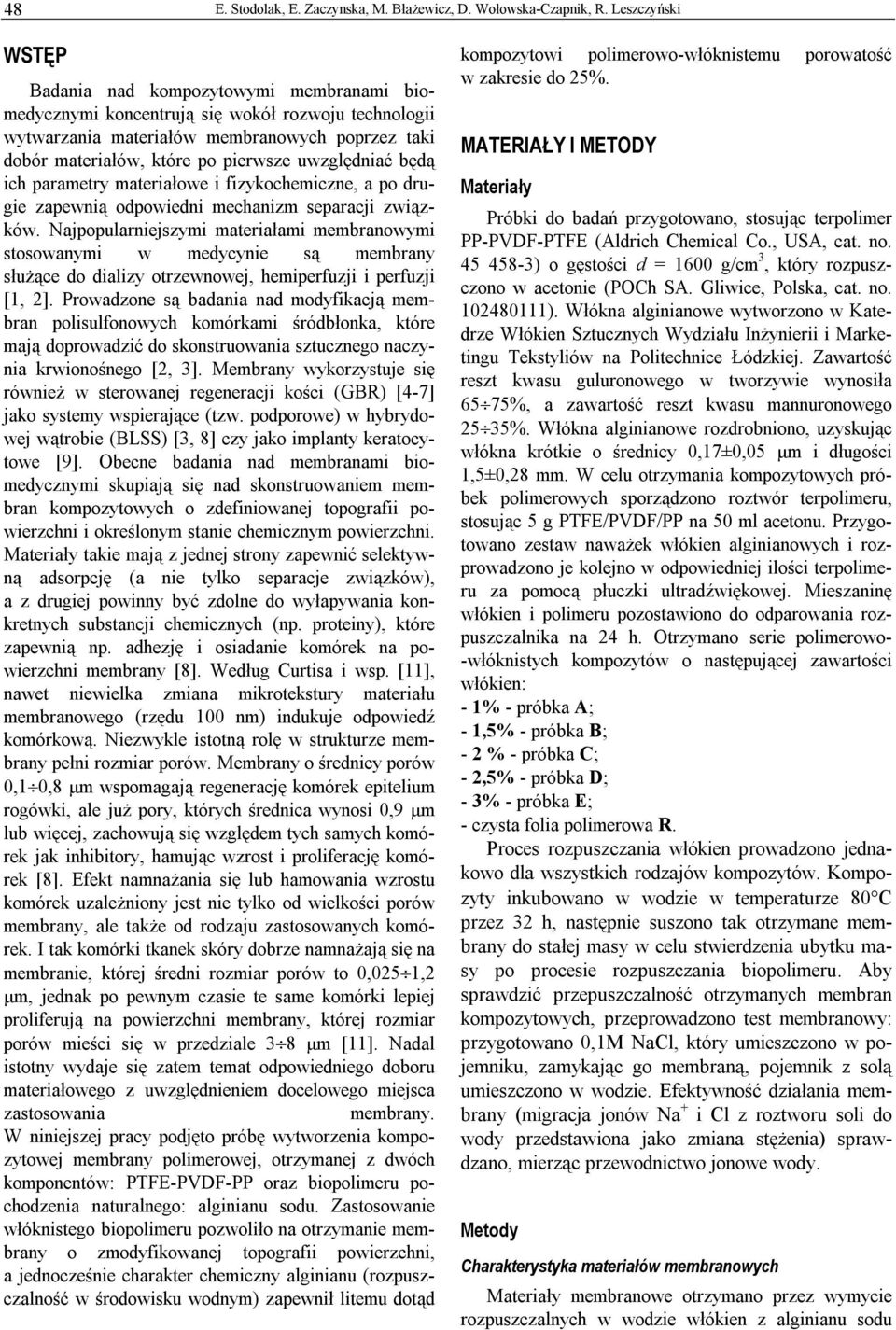 uwzględniać będą ich parametry materiałowe i fizykochemiczne, a po drugie zapewnią odpowiedni mechanizm separacji związków.