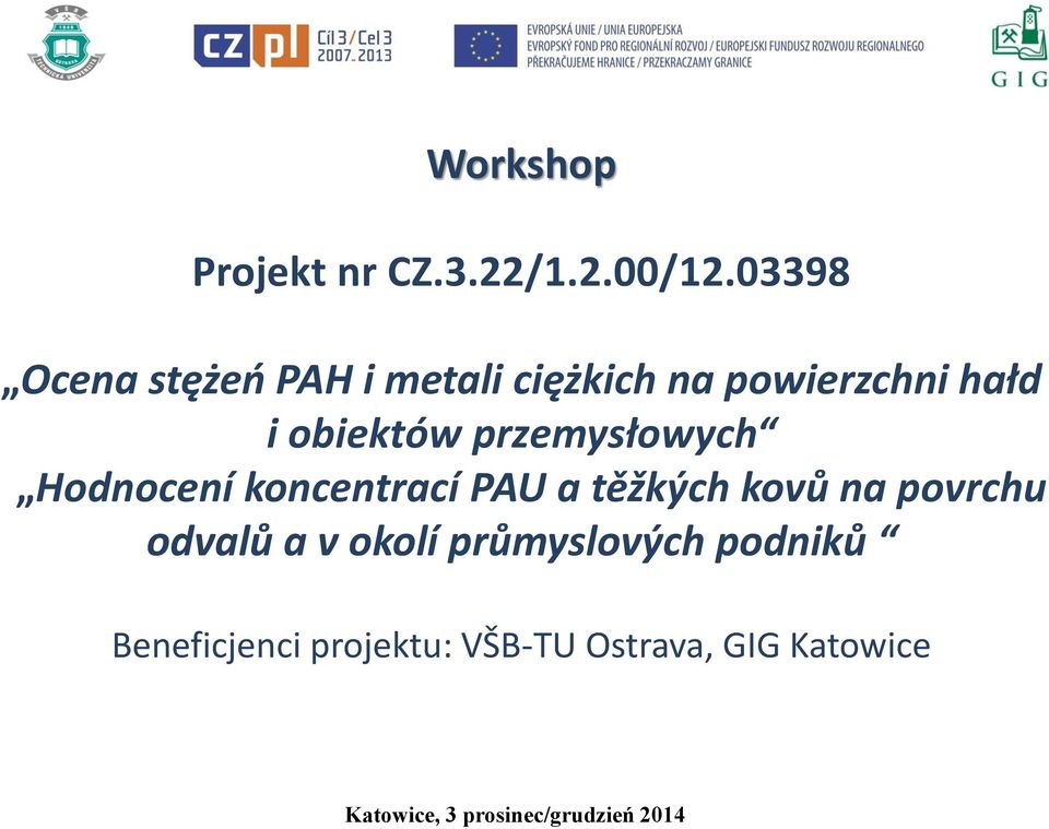 obiektów przemysłowych Hodnocení koncentrací PAU a těžkých kovů na