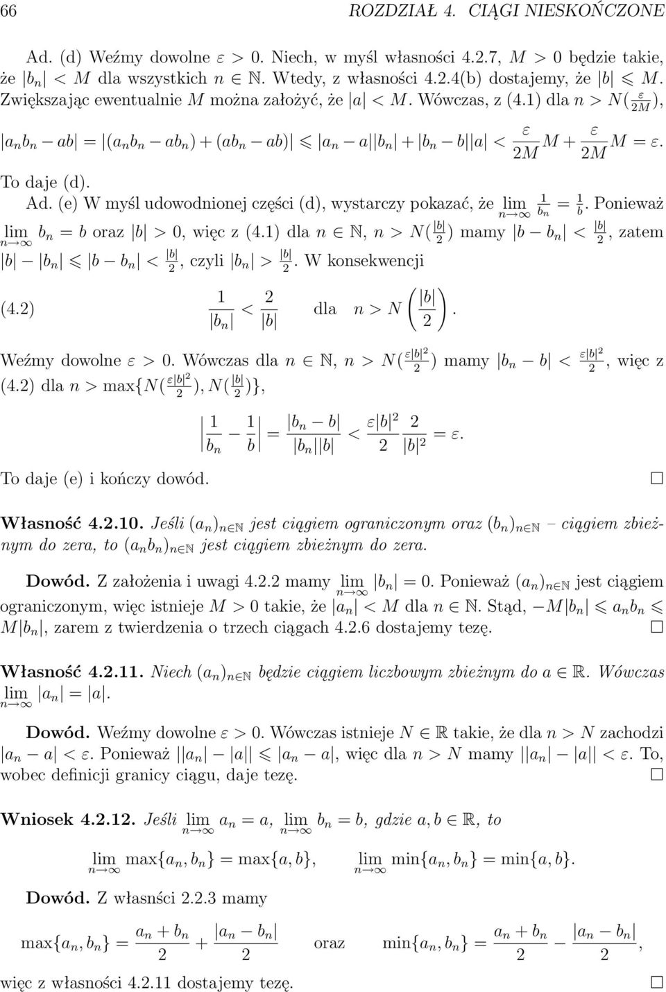 e) W myśl udowodnionej części d), wystarczy pokazać, że lim b n = 1 b. Ponieważ lim b n = b oraz b > 0, więc z 4.1) dl N, n > N b ) mamy b b 2 n < b, zatem 2 b b n b b n < b 2, czyli b n > b 2.