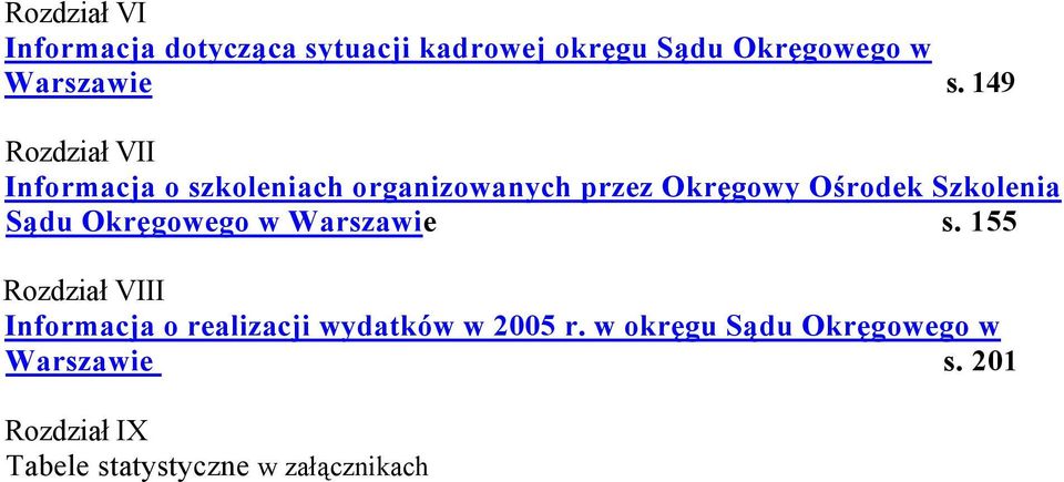 Sądu Okręgowego w Warszawie s. 155 Rozdział VIII Informacja o realizacji wydatków w 2005 r.