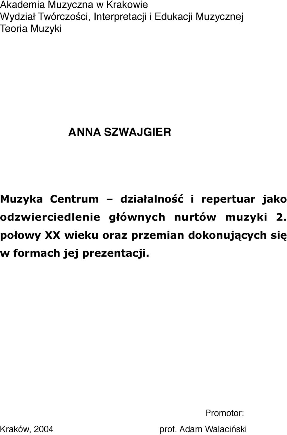 jako odzwierciedlenie głównych nurtów muzyki 2.