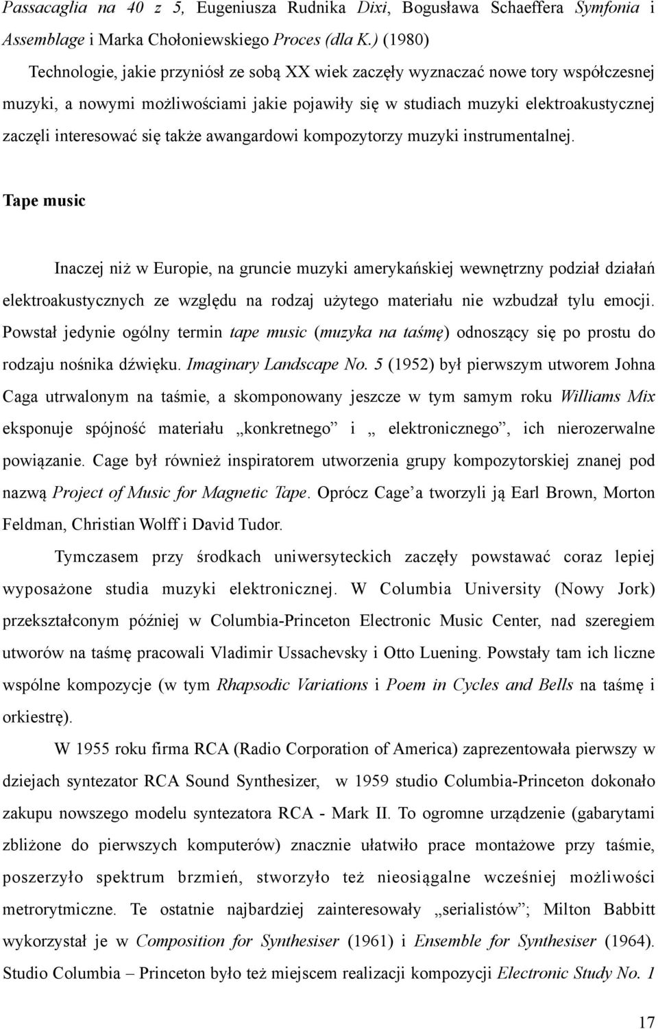 interesować się także awangardowi kompozytorzy muzyki instrumentalnej.