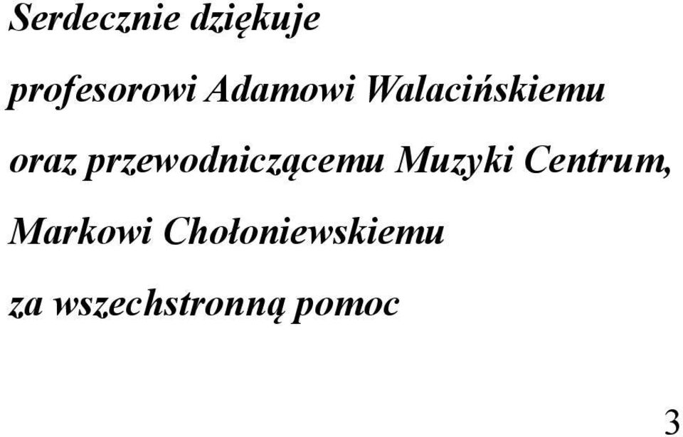 przewodniczącemu Muzyki Centrum,