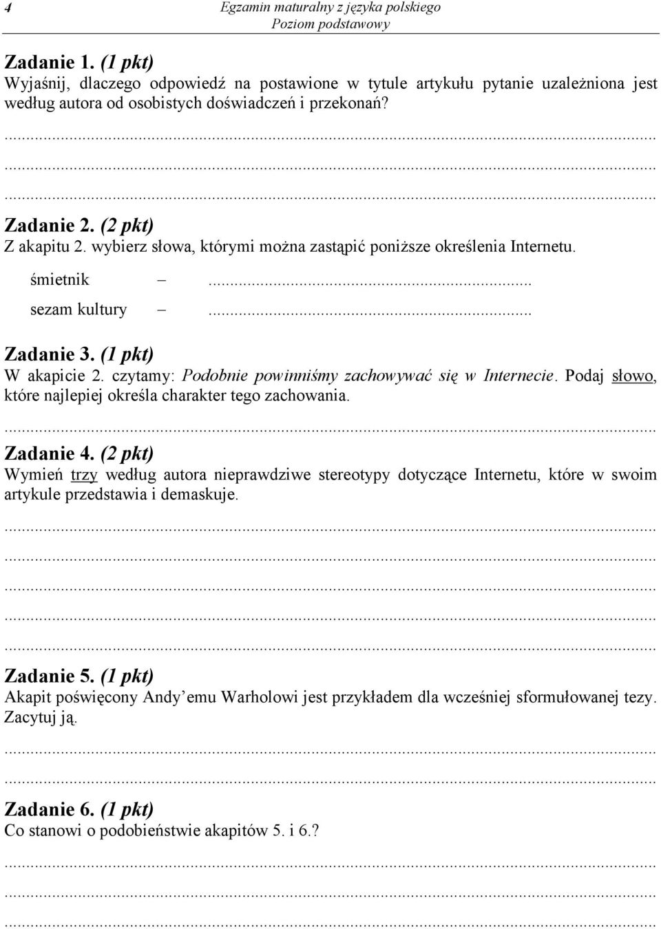 czytamy: Podobnie powinniśmy zachowywać się w Internecie. Podaj słowo, które najlepiej określa charakter tego zachowania. Zadanie 4.