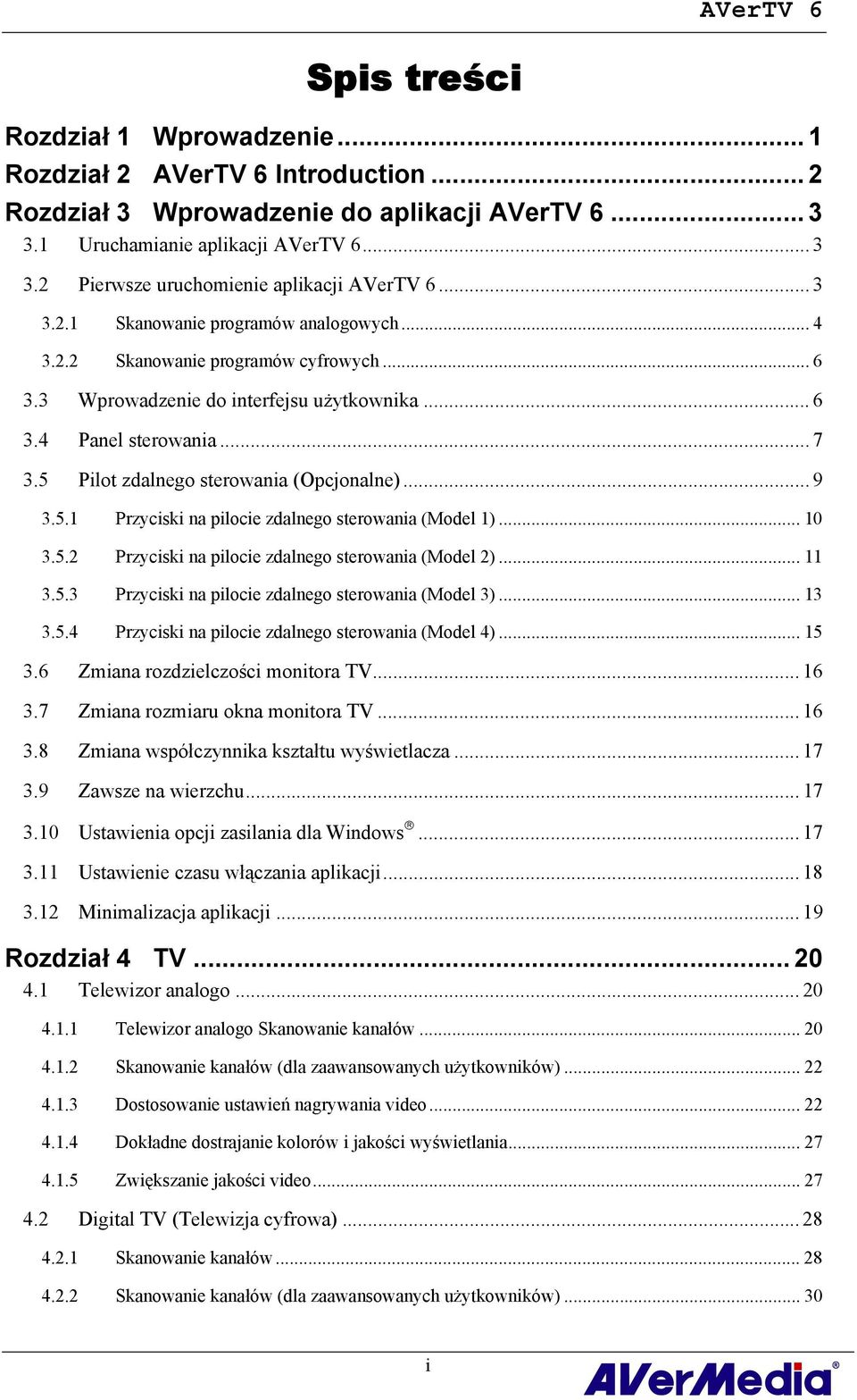 5 Pilot zdalnego sterowania (Opcjonalne)... 9 3.5.1 Przyciski na pilocie zdalnego sterowania (Model 1)... 10 3.5.2 Przyciski na pilocie zdalnego sterowania (Model 2)... 11 3.5.3 Przyciski na pilocie zdalnego sterowania (Model 3).