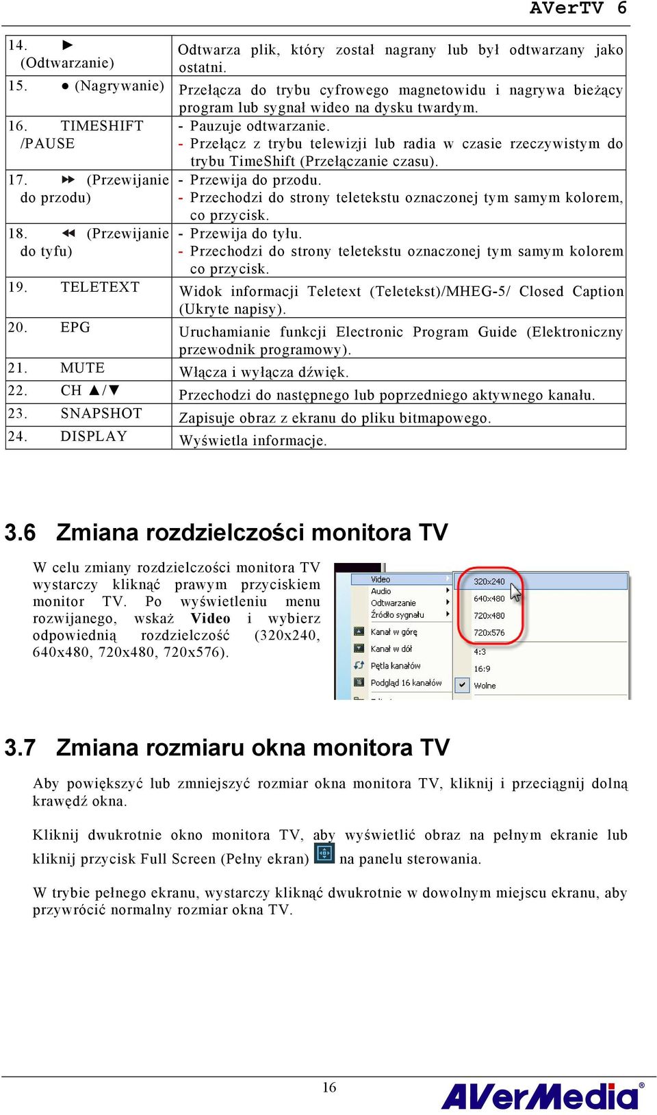 (Przewijanie - Przewija do przodu. do przodu) - Przechodzi do strony teletekstu oznaczonej tym samym kolorem, co przycisk. 18. (Przewijanie - Przewija do tyłu.