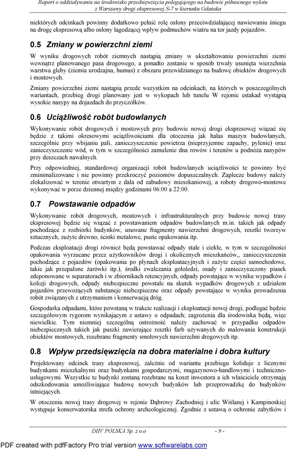 wierzchnia warstwa gleby (ziemia urodzajna, humus) z obszaru przewidzianego na budowę obiektów drogowych i mostowych.