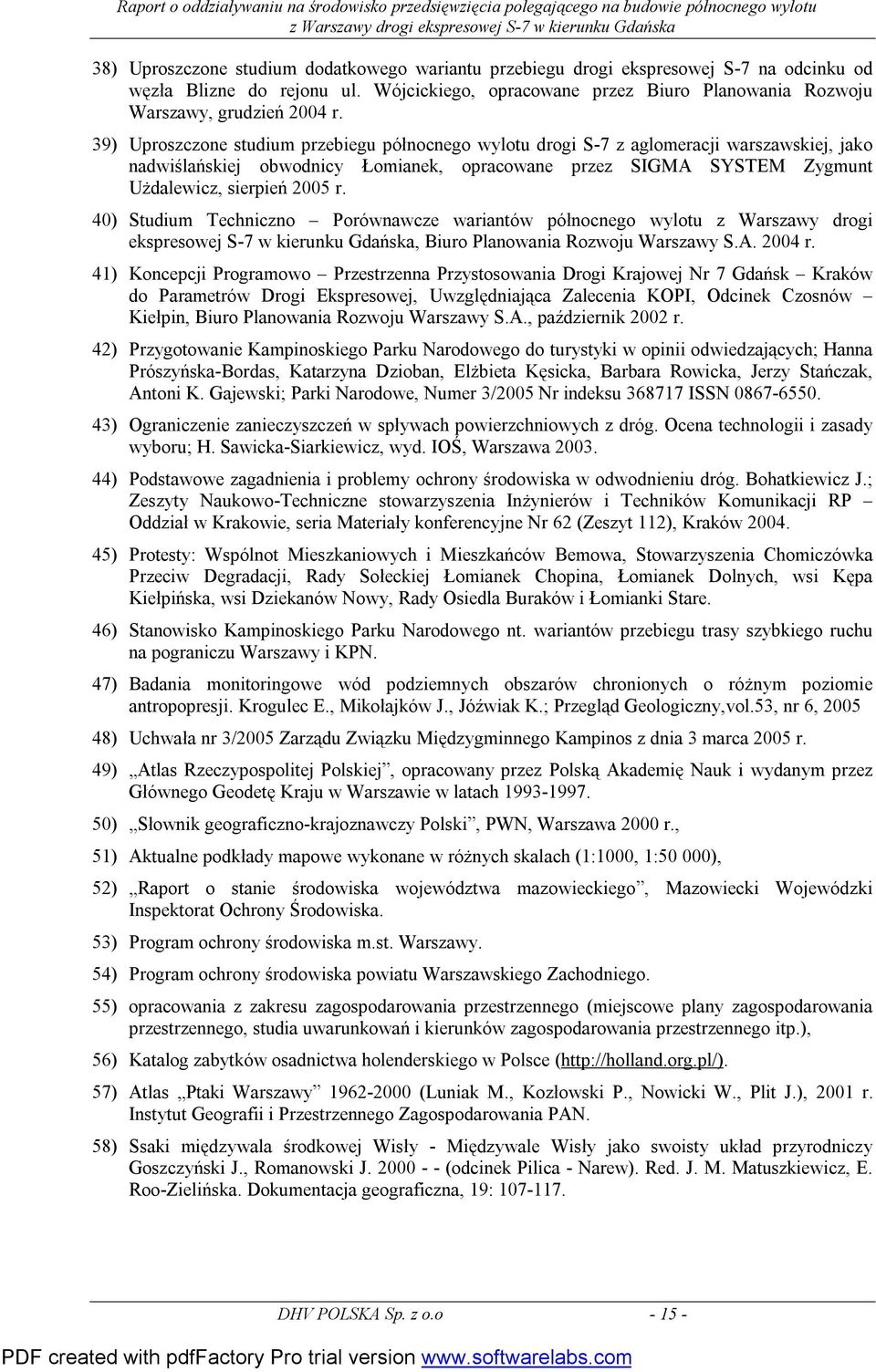40) Studium Techniczno Porównawcze wariantów północnego wylotu z Warszawy drogi ekspresowej S-7 w kierunku Gdańska, Biuro Planowania Rozwoju Warszawy S.A. 2004 r.