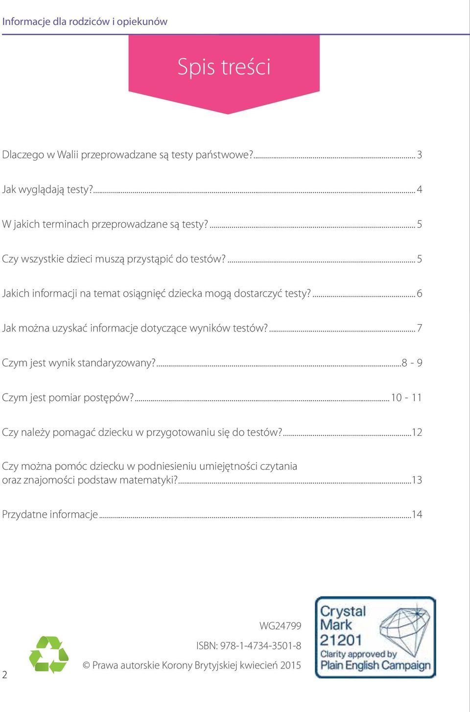 ... 6 Jak można uzyskać informacje dotyczące wyników testów?... 7 Czym jest wynik standaryzowany?...8-9 Czym jest pomiar postępów?