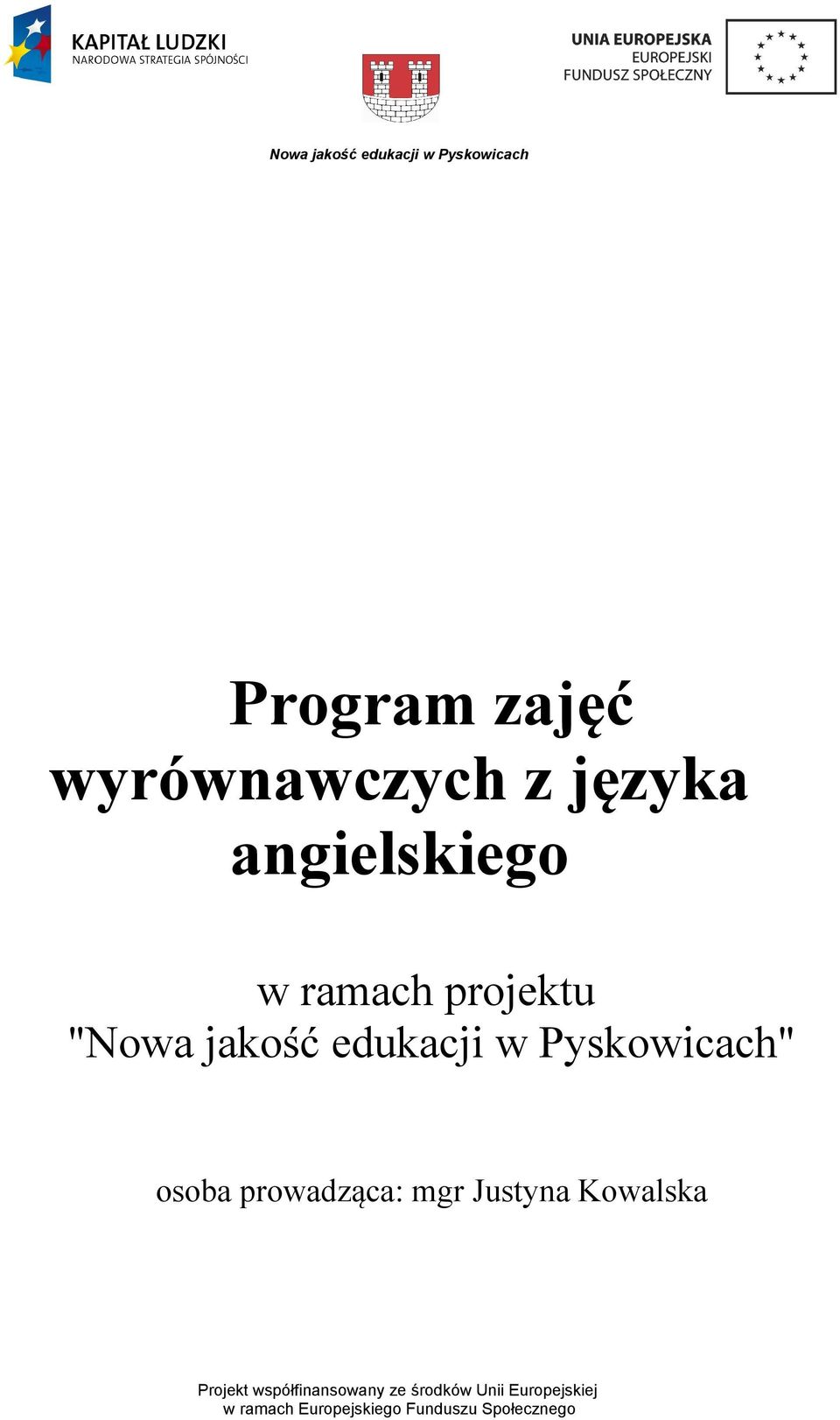projektu "Nowa jakość edukacji w