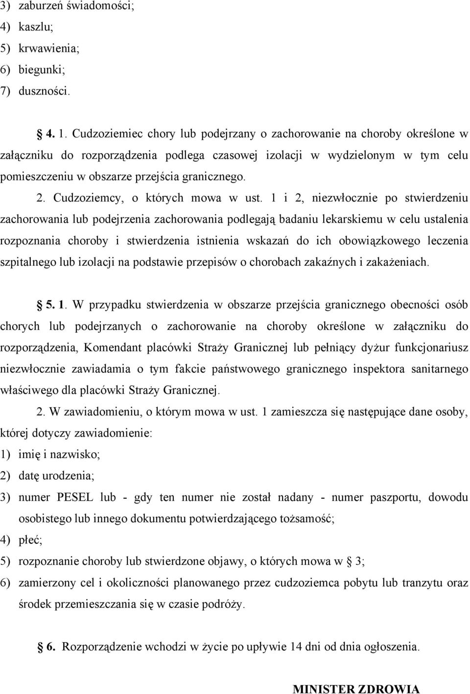 2. Cudzoziemcy, o których mowa w ust.