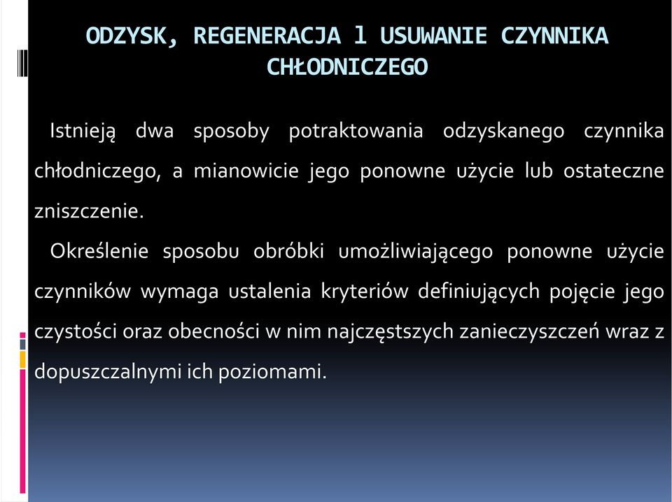 Określenie sposobu obróbki umożliwiającego ponowne użycie czynników wymaga ustalenia kryteriów