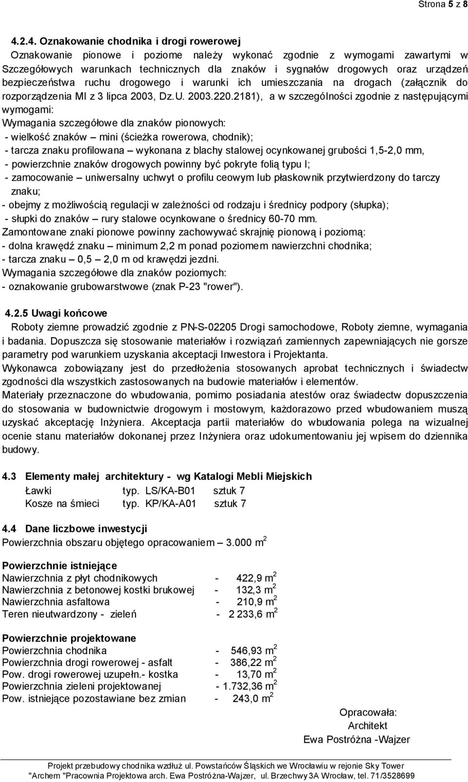 urządzeń bezpieczeństwa ruchu drogowego i warunki ich umieszczania na drogach (załącznik do rozporządzenia MI z 3 lipca 2003, Dz.U. 2003.220.