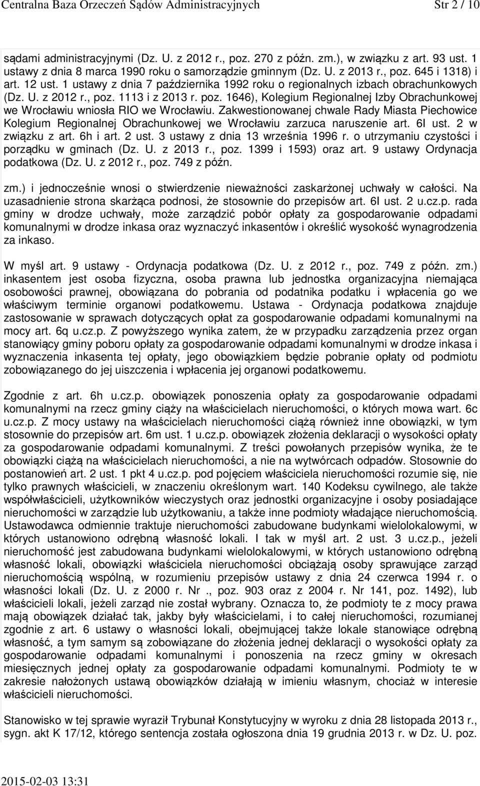 , poz. 1113 i z 2013 r. poz. 1646), Kolegium Regionalnej Izby Obrachunkowej we Wrocławiu wniosła RIO we Wrocławiu.
