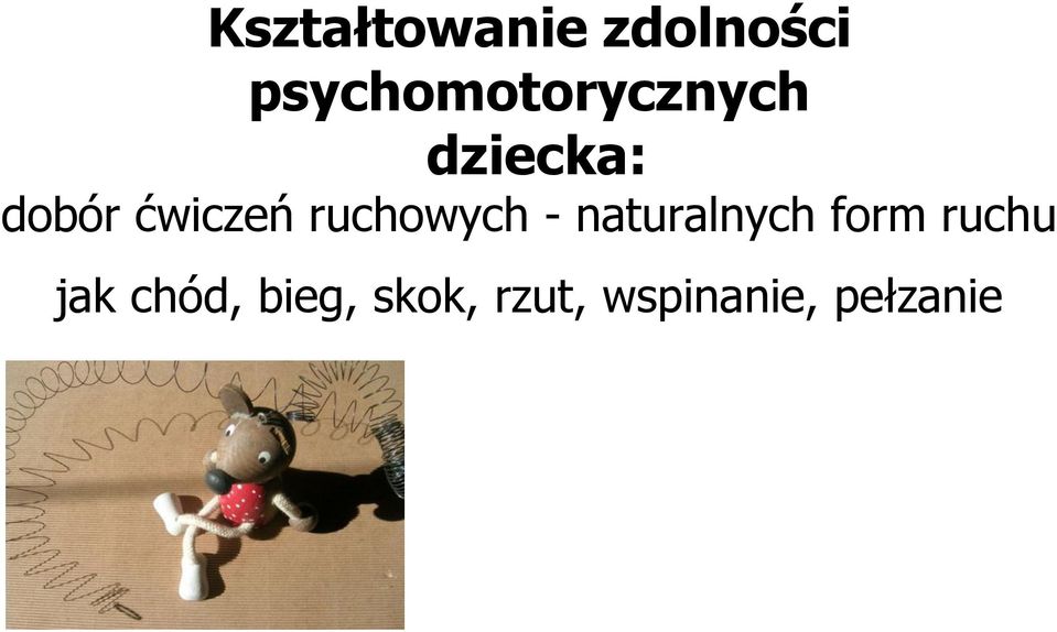 ćwiczeń ruchowych - naturalnych form