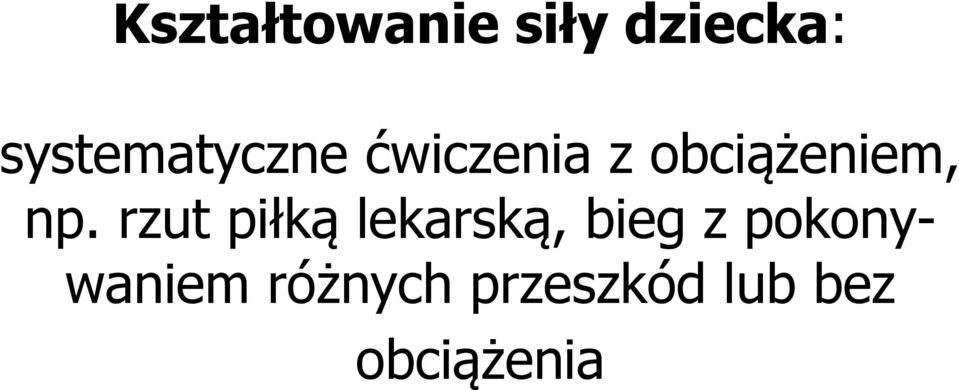 obciążeniem, np.