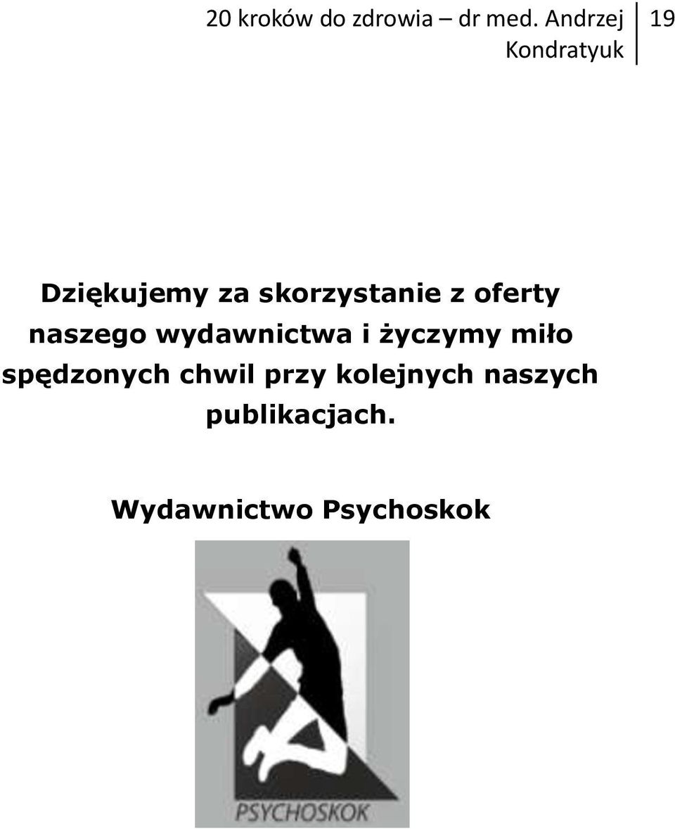 miło spędzonych chwil przy kolejnych