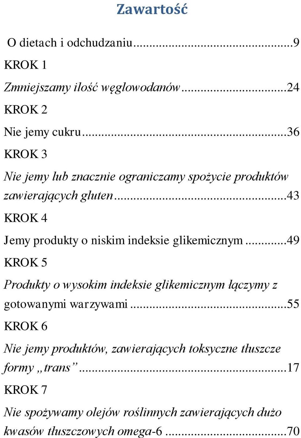 .. 43 KROK 4 Jemy produkty o niskim indeksie glikemicznym.