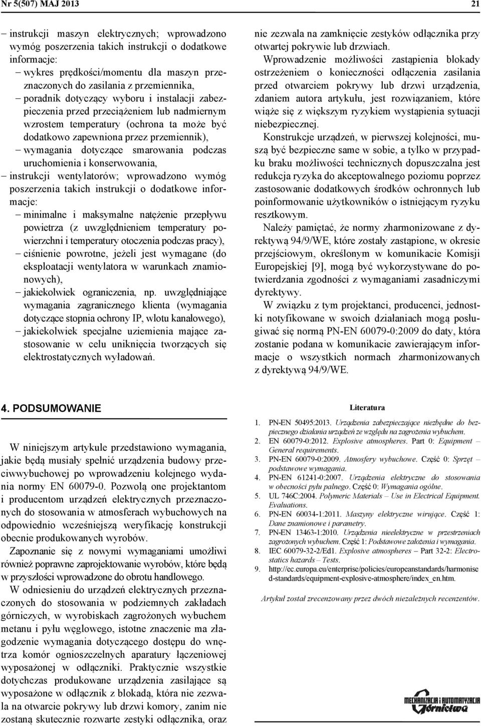 dotyczące smarowania podczas uruchomienia i konserwowania, instrukcji wentylatorów; wprowadzono wymóg poszerzenia takich instrukcji o dodatkowe informacje: minimalne i maksymalne natężenie przepływu