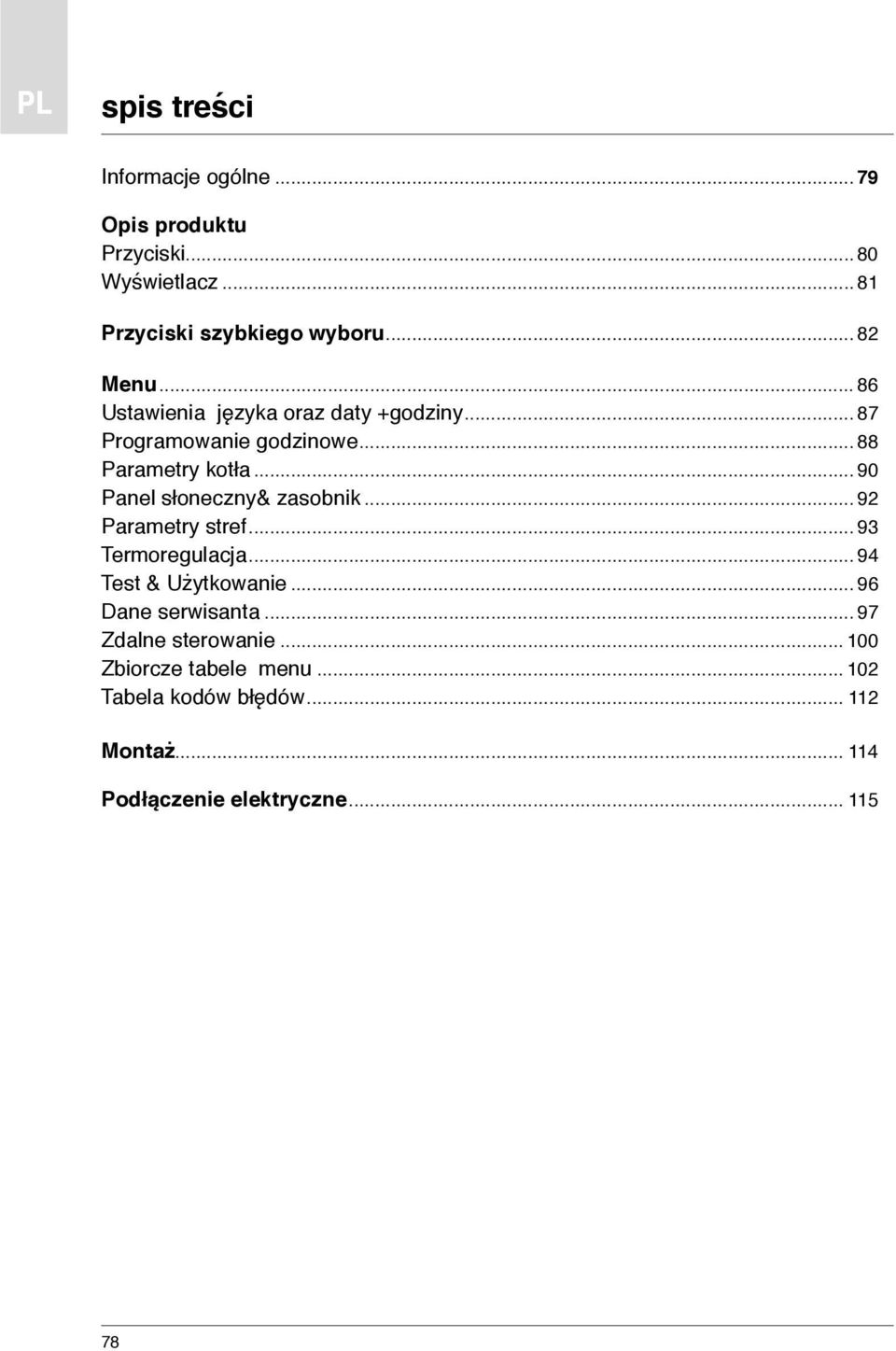 .. 90 Panel słoneczny& zasobnik... 92 Parametry stref... 93 Termoregulacja... 94 Test & Użytkowanie.