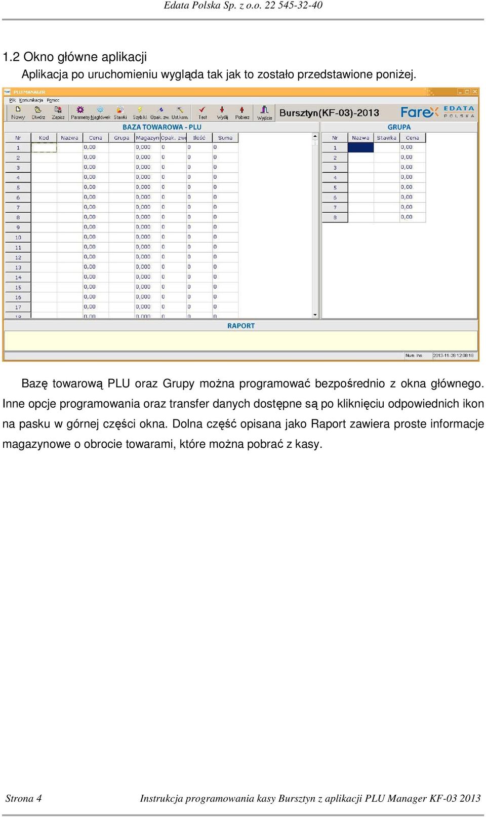 Inne opcje programowania oraz transfer danych dostępne są po kliknięciu odpowiednich ikon na pasku w górnej części okna.