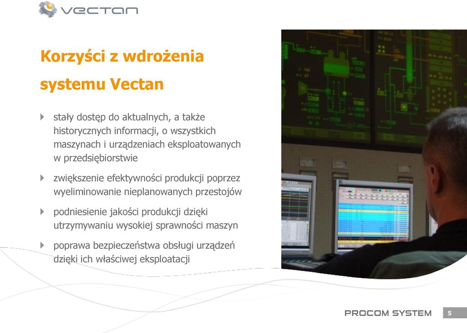 produkcji poprzez wyeliminowanie nieplanowanych przestojów podniesienie jakości produkcji dzięki