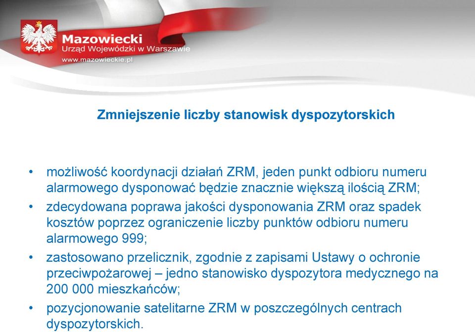 ograniczenie liczby punktów odbioru numeru alarmowego 999; zastosowano przelicznik, zgodnie z zapisami Ustawy o ochronie