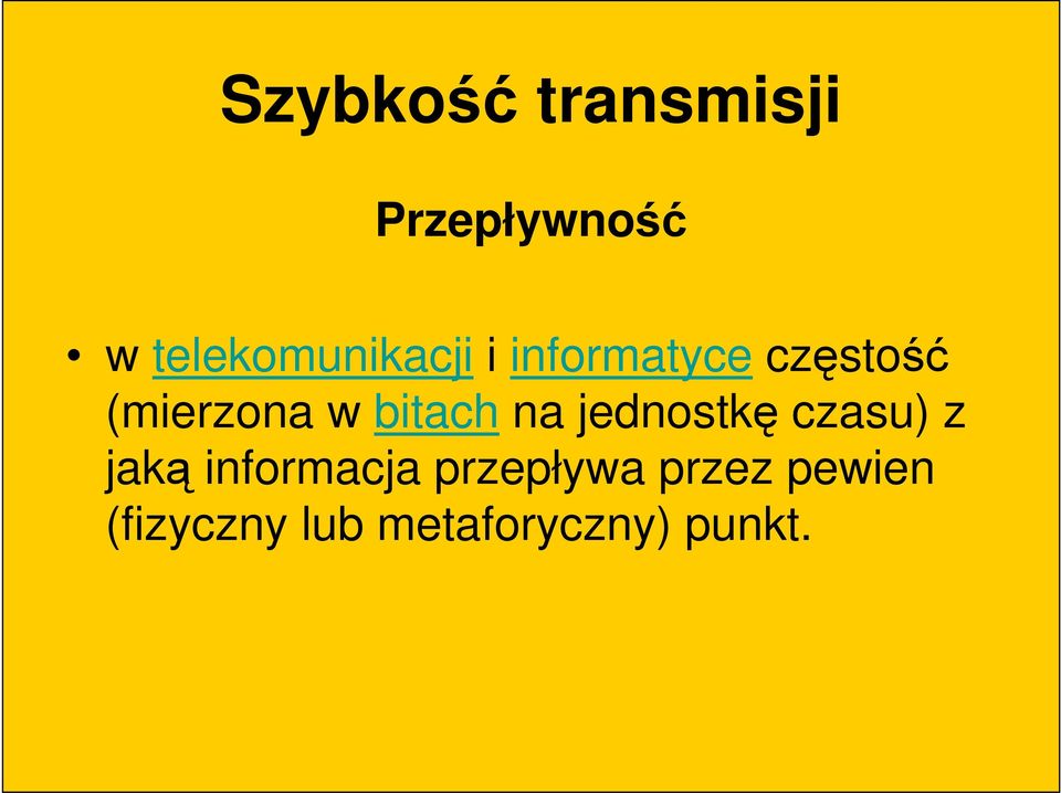 (mierzona w bitach na jednostkę czasu) z jaką