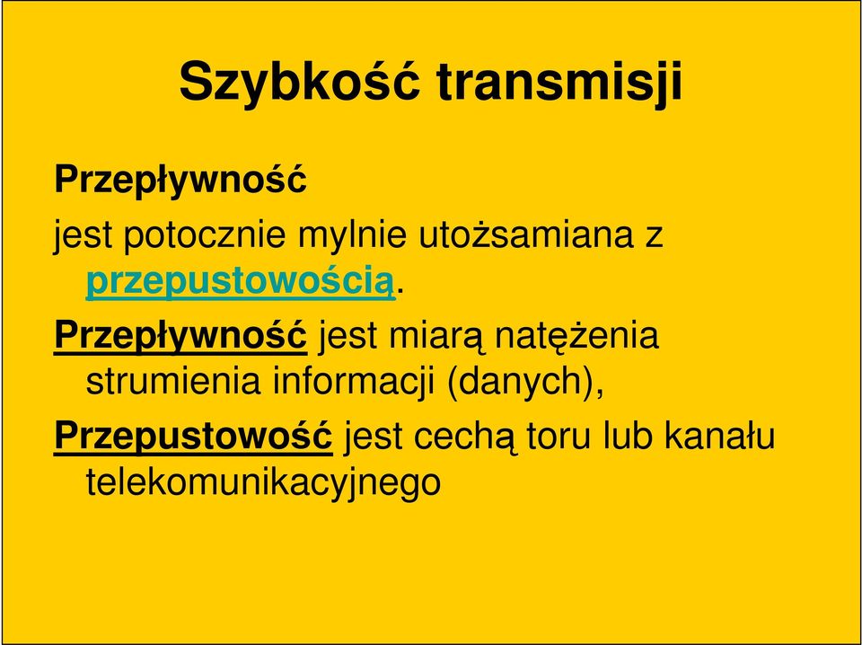 Przepływność jest miarą natęŝenia strumienia