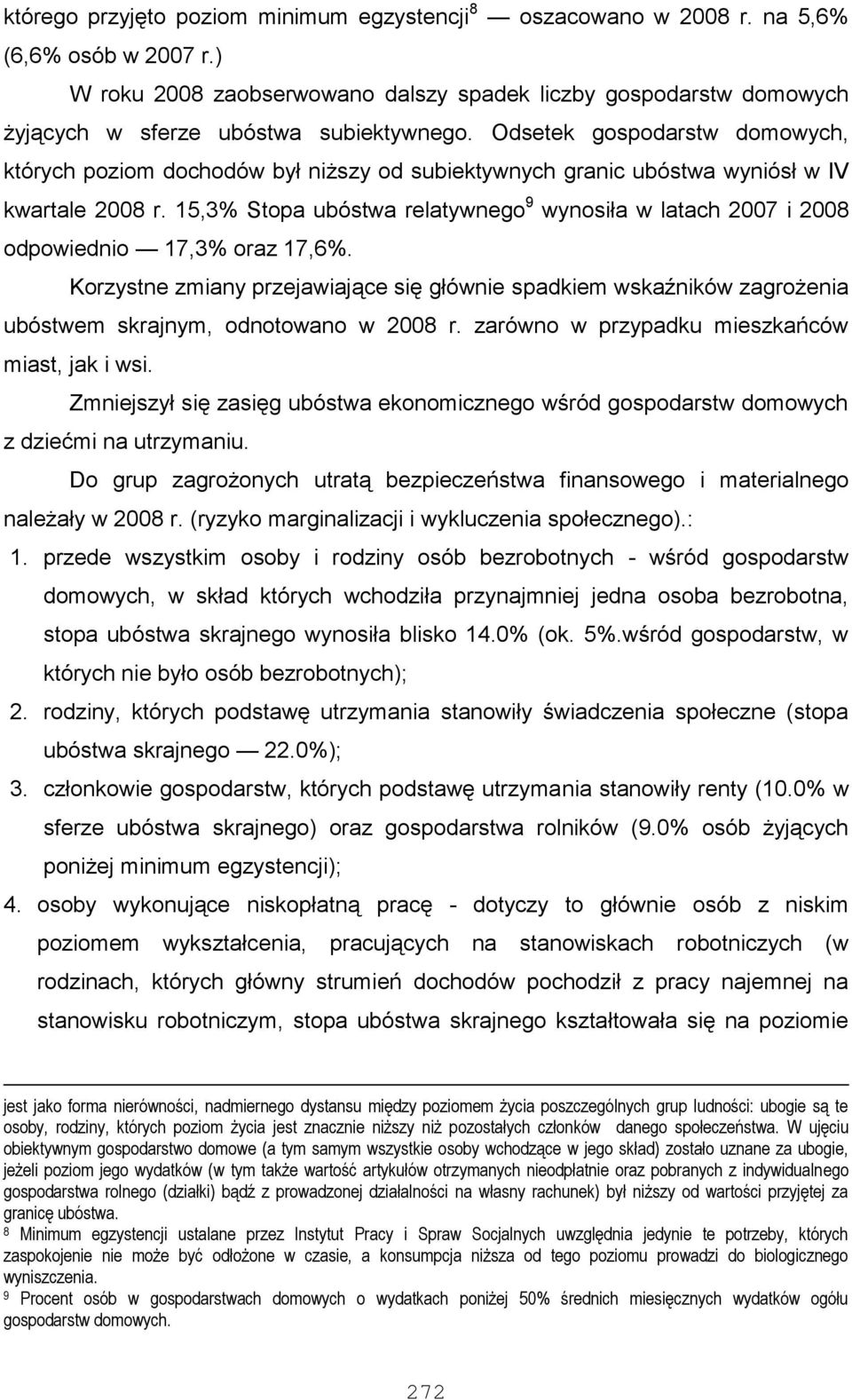 Odsetek gospodarstw domowych, których poziom dochodów był niższy od subiektywnych granic ubóstwa wyniósł w IV kwartale 2008 r.