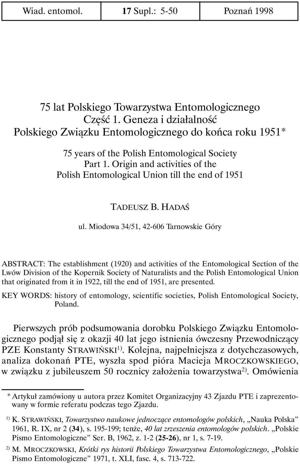 Origin and activities of the Polish Entomological Union till the end of 1951 TADEUSZ B. HADAŚ ul.