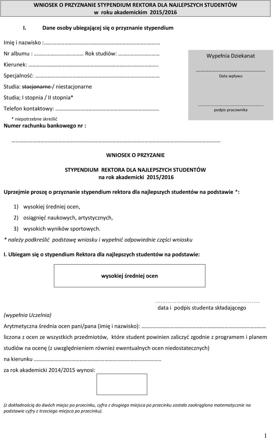 kontaktowy: * niepotrzebne skreślić Numer rachunku bankowego nr : Wypełnia Dziekanat.. wpływu.