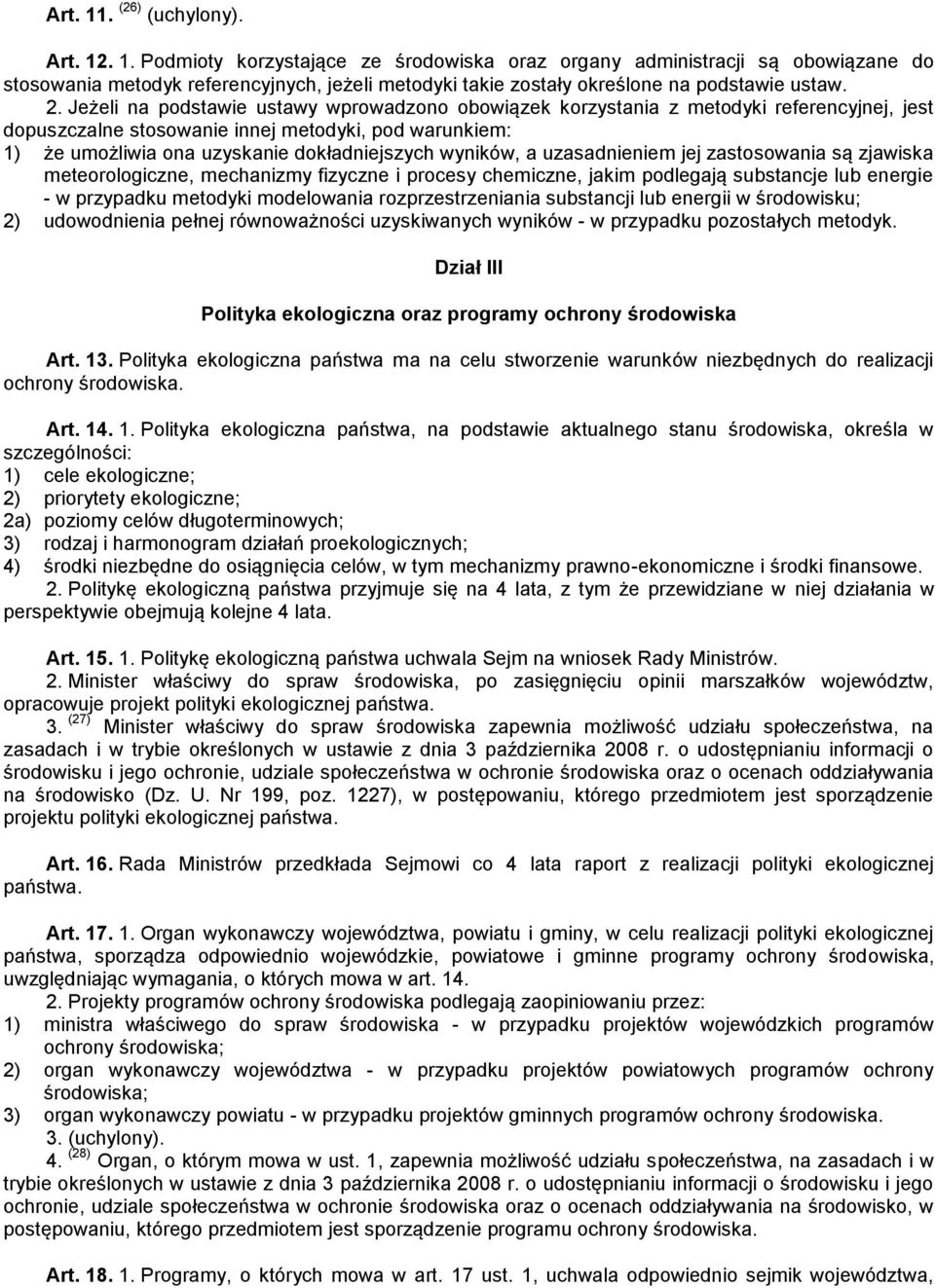 wyników, a uzasadnieniem jej zastosowania są zjawiska meteorologiczne, mechanizmy fizyczne i procesy chemiczne, jakim podlegają substancje lub energie - w przypadku metodyki modelowania