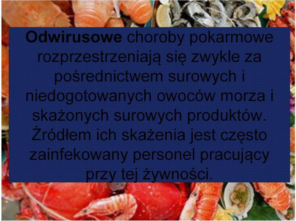 i skażonych surowych produktów.