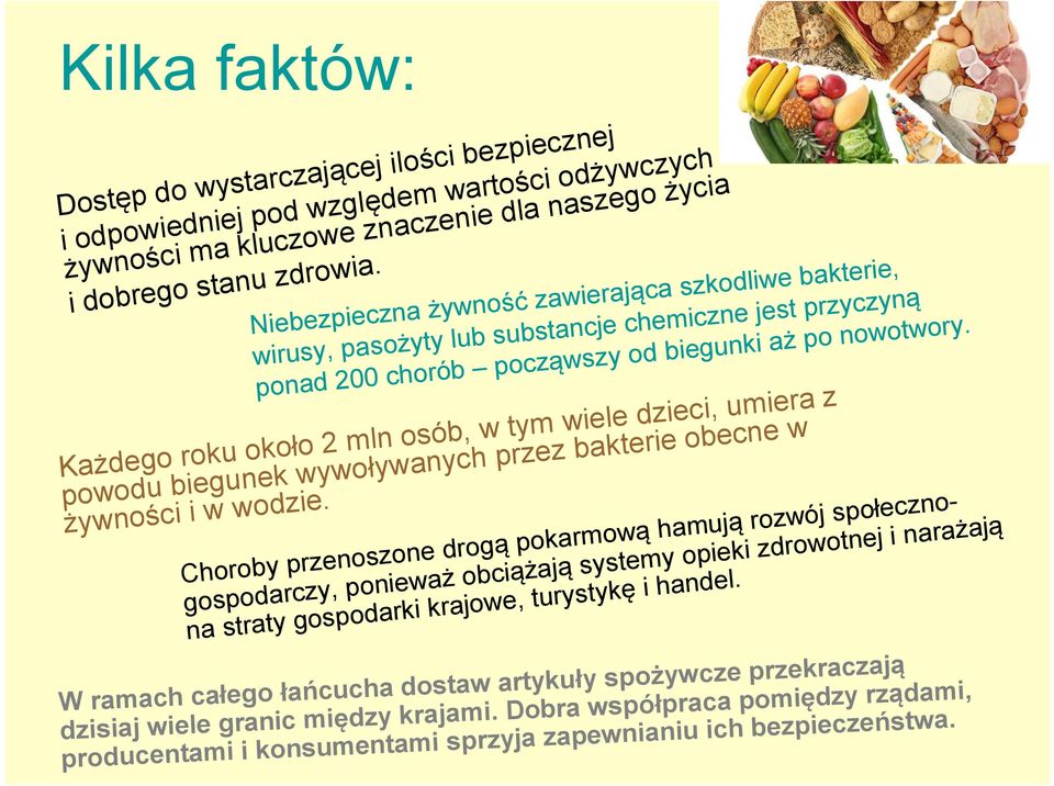 Każdego roku około 2 mln osób, w tym wiele dzieci, umiera z powodu biegunek wywoływanych przez bakterie obecne w żywności i w wodzie.