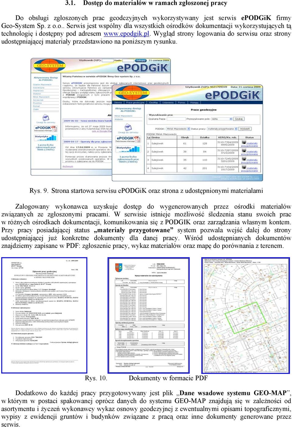 Strona startowa serwisu epodgik oraz strona z udostępnionymi materiałami Zalogowany wykonawca uzyskuje dostęp do wygenerowanych przez ośrodki materiałów związanych ze zgłoszonymi pracami.