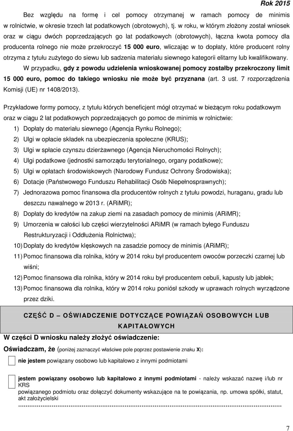 dopłaty, które producent rolny otrzyma z tytułu zużytego do siewu lub sadzenia materiału siewnego kategorii elitarny lub kwalifikowany.