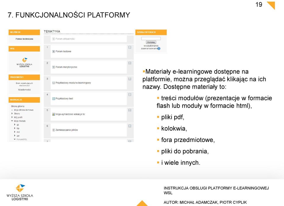 Dostępne materiały to: treści modułów (prezentacje w formacie flash lub