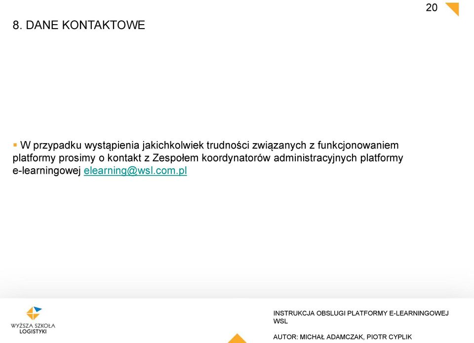 platformy prosimy o kontakt z Zespołem koordynatorów