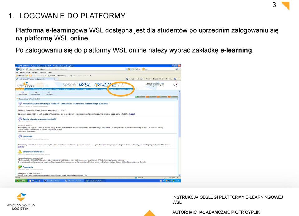 uprzednim zalogowaniu się na platformę online.