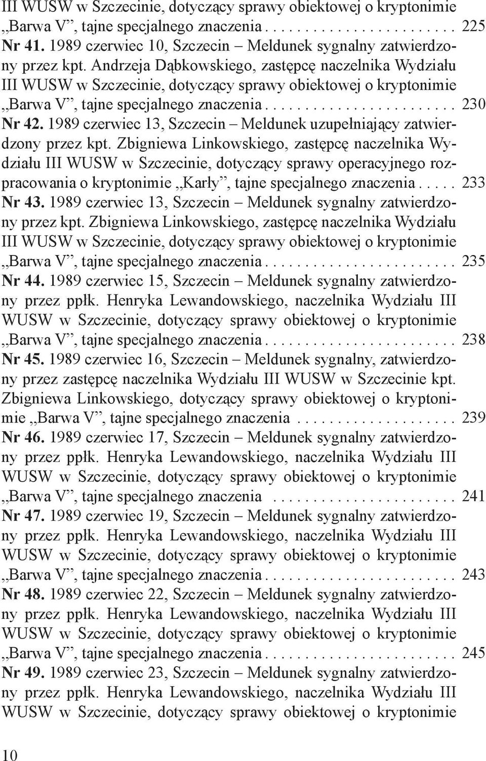1989 czerwiec 13, Szczecin Meldunek uzupełniający zatwierdzony przez kpt.