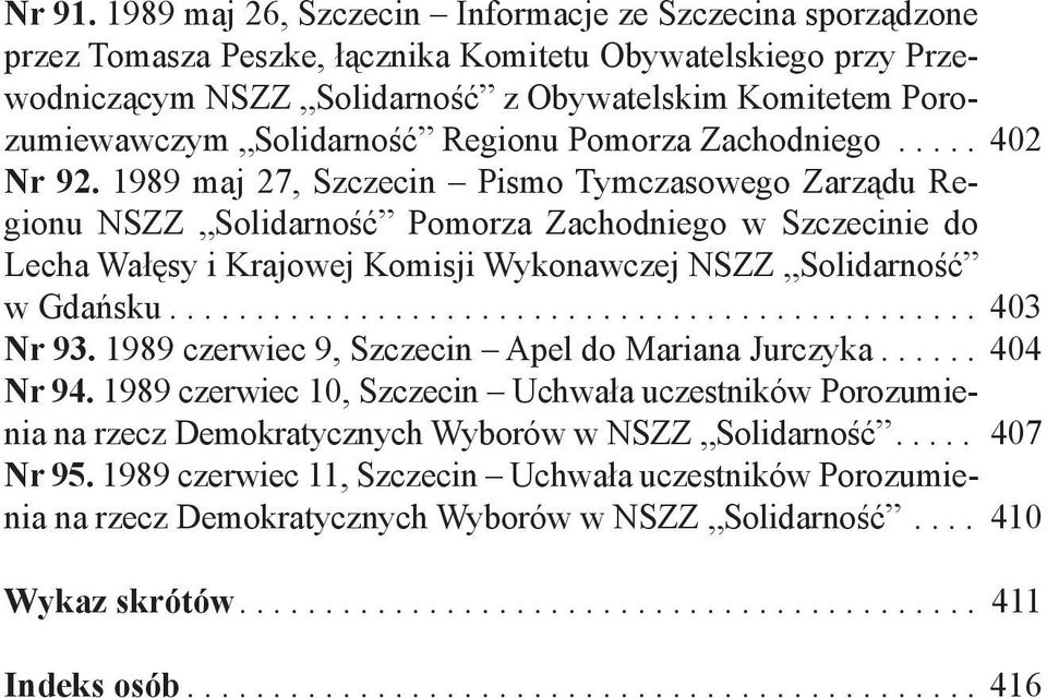 Solidarność Regionu Pomorza Zachodniego... 402 Nr 92.