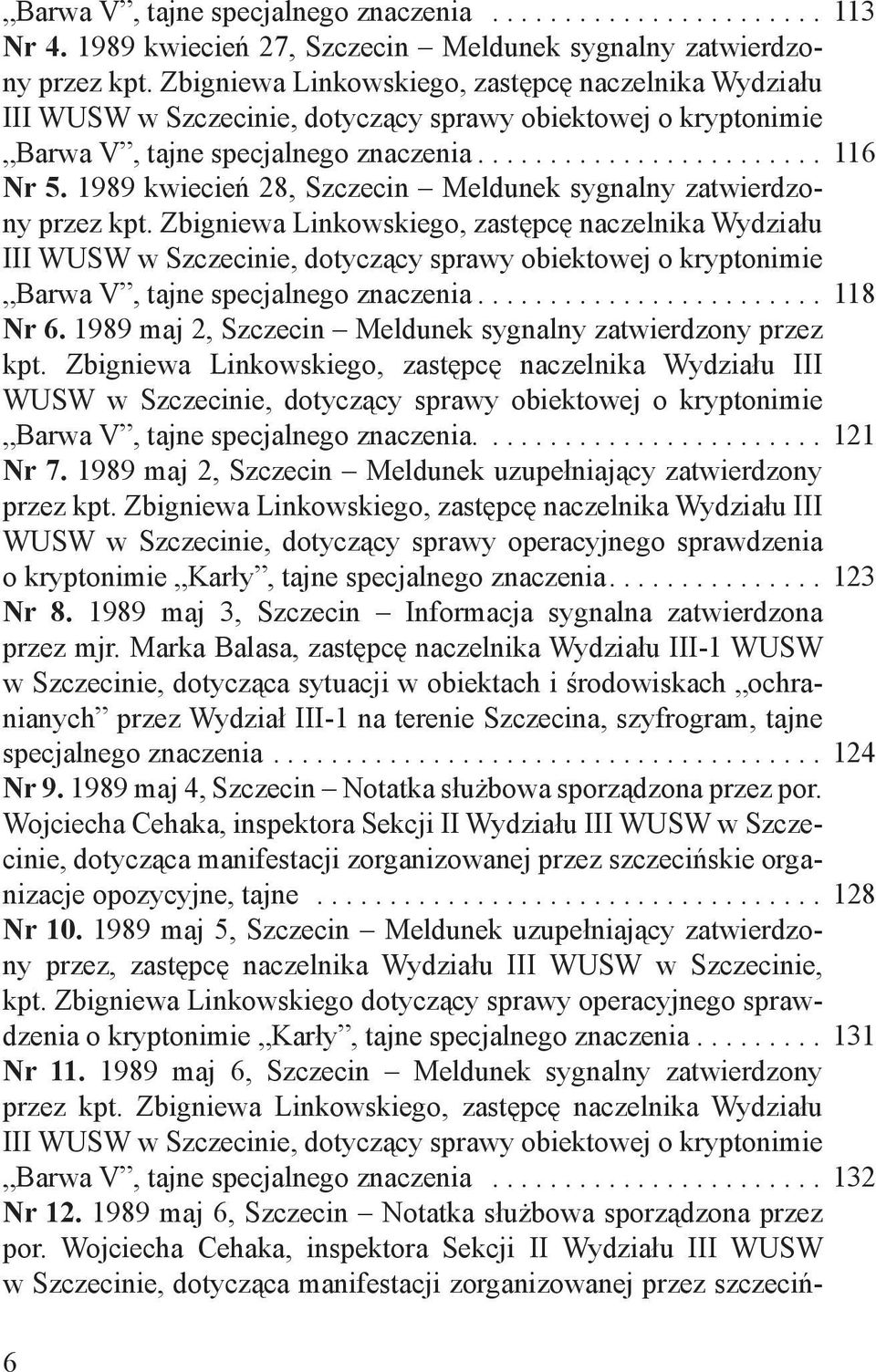 1989 kwiecień 28, Szczecin Meldunek sygnalny zatwierdzony przez kpt.