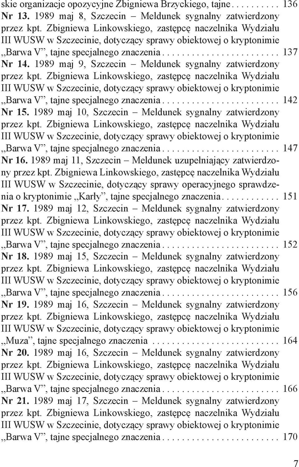 1989 maj 9, Szczecin Meldunek sygnalny zatwierdzony przez kpt.