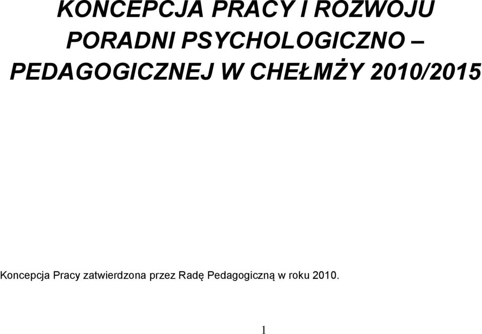 CHEŁMŻY 2010/2015 Koncepcja Pracy