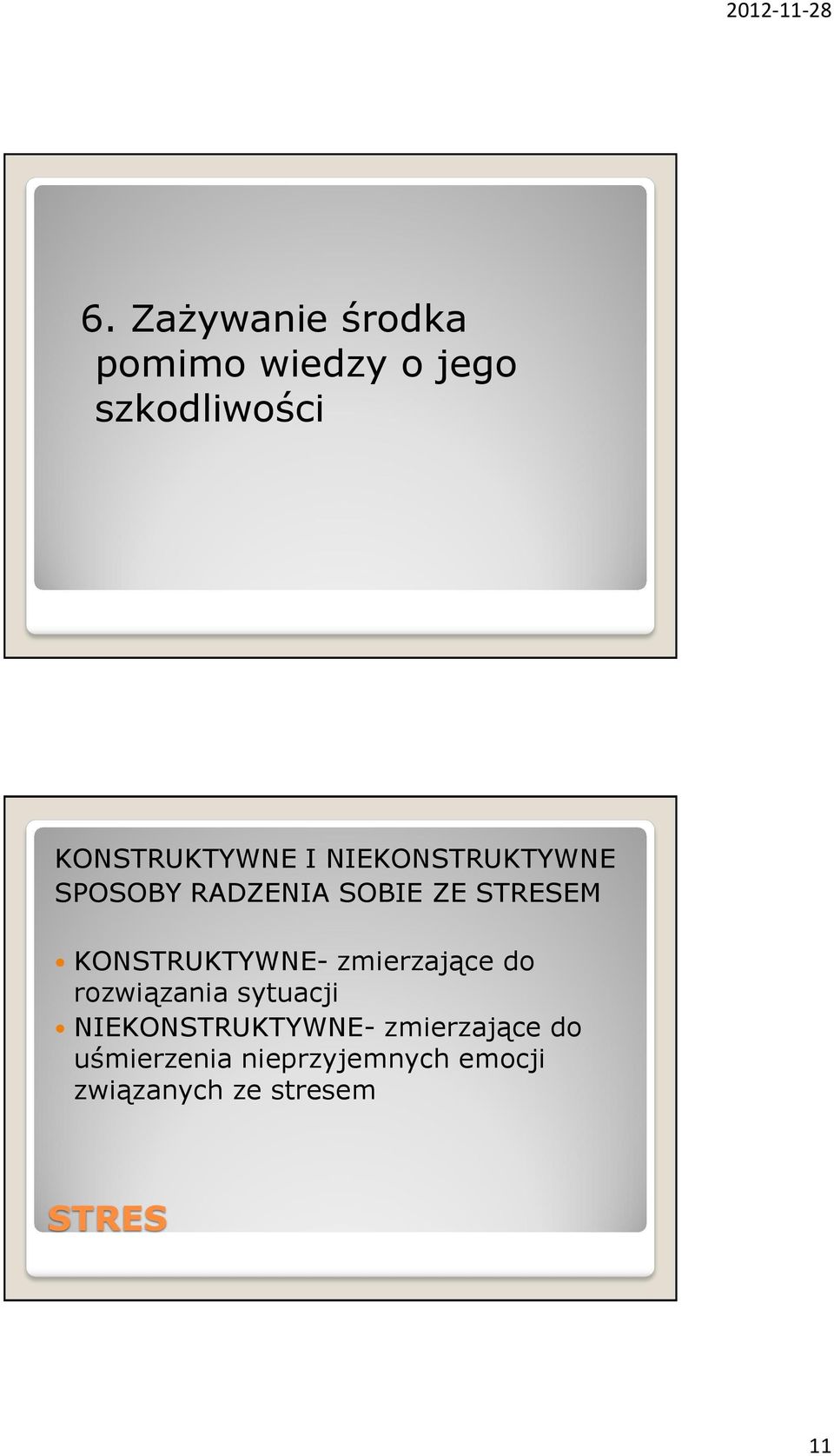 zmierzające do rozwiązania sytuacji NIEKONSTRUKTYWNE- zmierzające