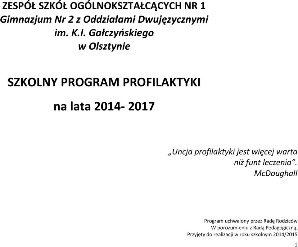 profilaktyki jest więcej warta niż funt leczenia.